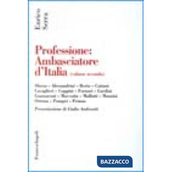 Professione: ambasciatore d'Italia. Vol. II