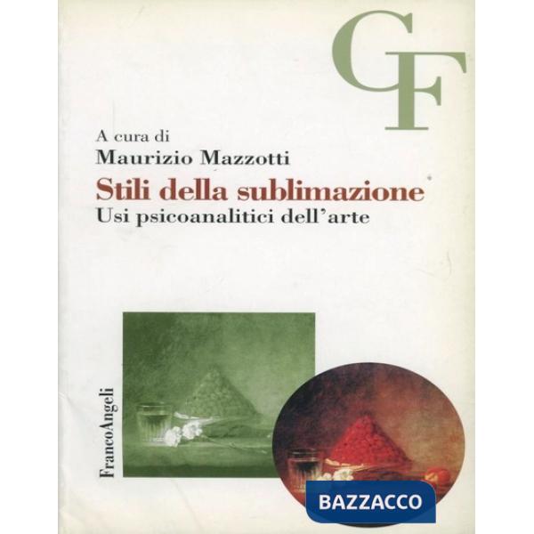 Stili della sublimazione. Usi psicoanalitici dell'arte