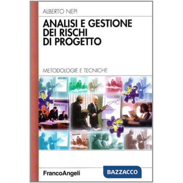 Analisi e gestione dei rischi di progetto. Metodologie e tecniche