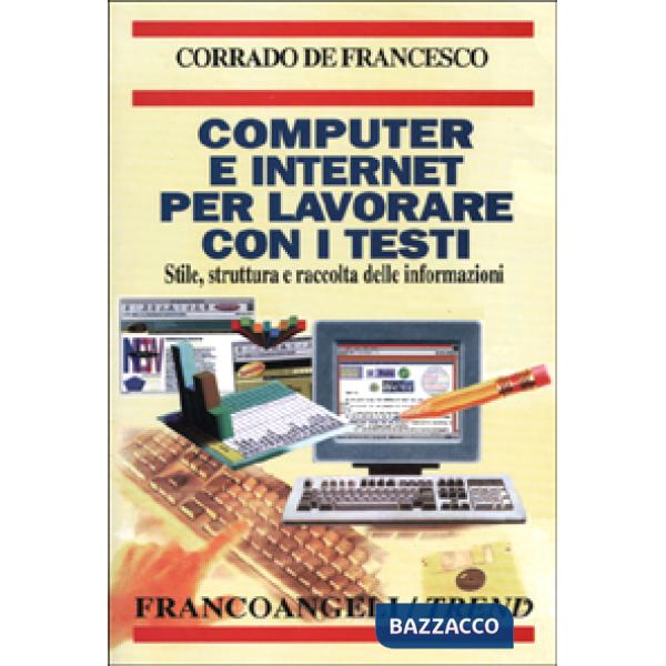 Computer e internet per lavorare con i testi. Stile, struttura e raccolta delle 