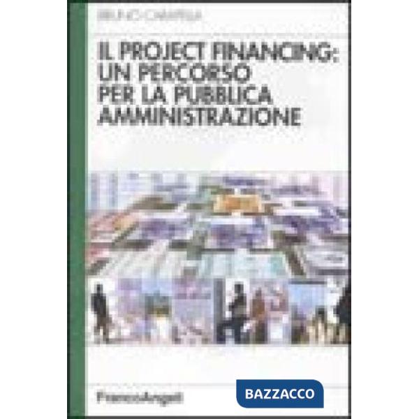 Project financing: un percorso per la pubblica amministrazione (Il)