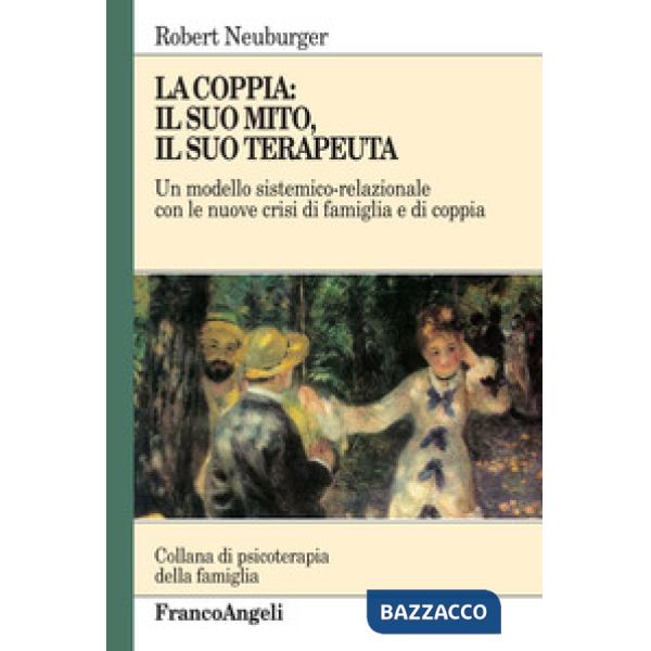 Coppia. Il suo mito, il suo terapeuta (La)