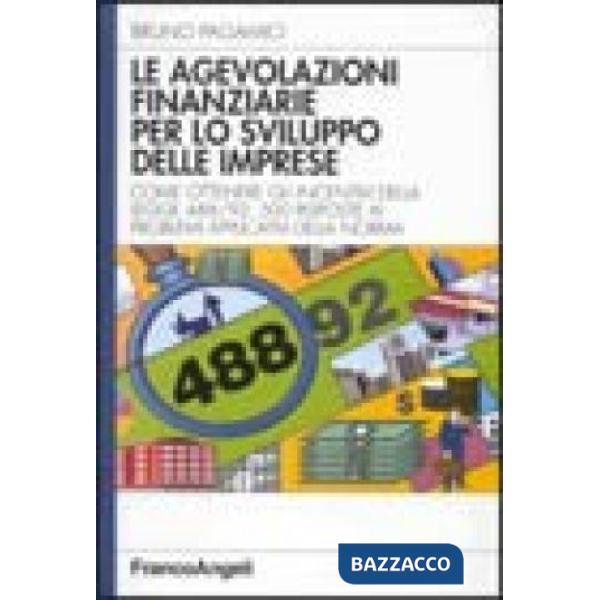 Agevolazioni finanziarie per lo sviluppo delle imprese. Come ottenere gli incent