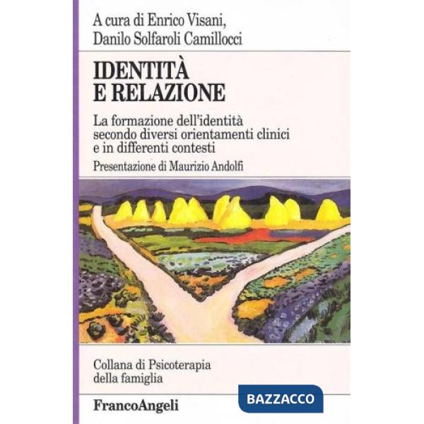 Identità e relazione. La formazione dell'identità secondo diversi orientamenti clinici e in differenti contesti