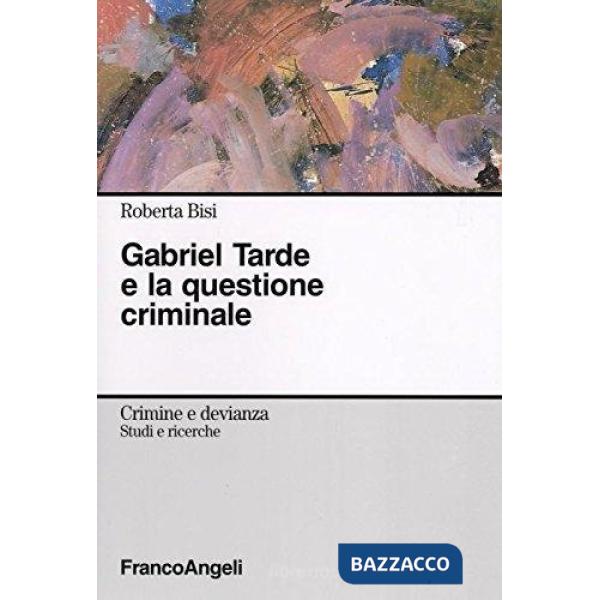 Gabriel Tarde e la questione criminale