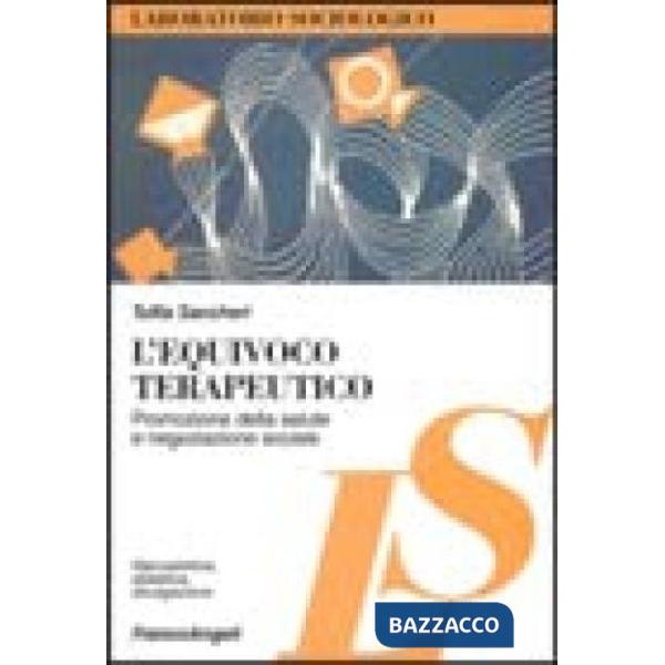 Equivoco terapeutico. Promozione della salute e negoziazione sociale (L')