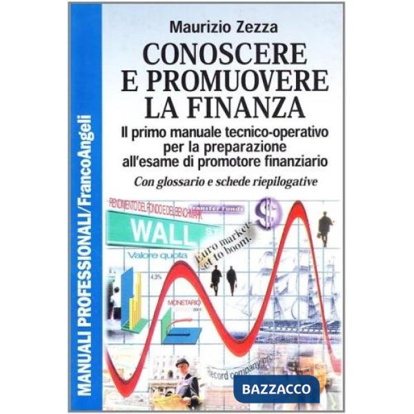 Conoscere e promuovere la finanza. Il primo manuale tecnico-operativo per la pre