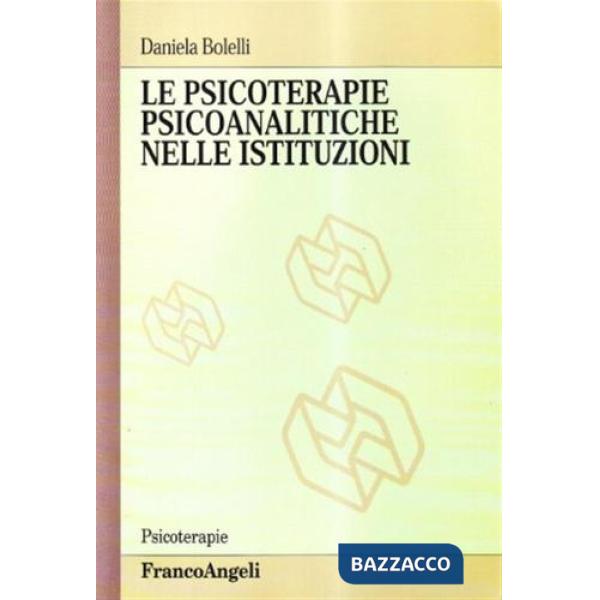 Psicoterapie psicoanalitiche nelle istituzioni (Le)