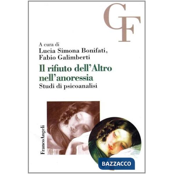 Rifiuto dell'altro nell'anoressia. Studi di psicoanalisi (Il)