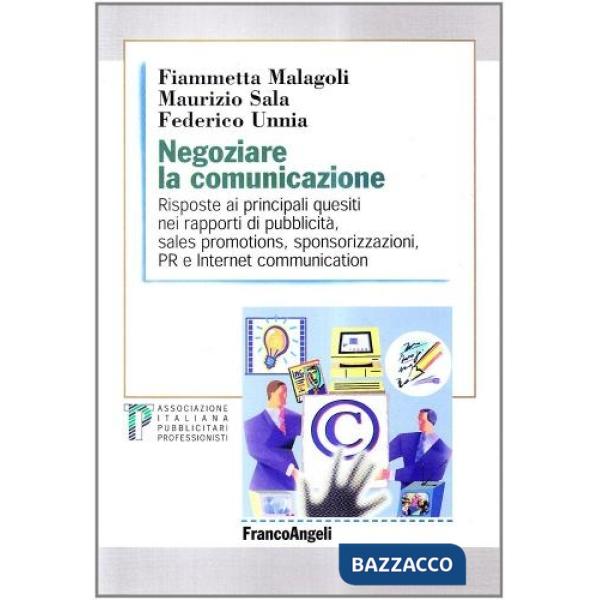 Negoziare la comunicazione. Risposte ai principali quesiti nei rapporti di pubbl