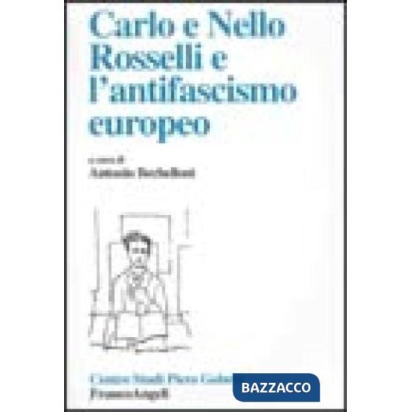Carlo e Nello Rosselli e l'antifascismo europeo