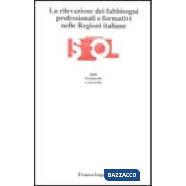 Rilevazione dei fabbisogni professionali e formativi nelle Regioni italiane (La)
