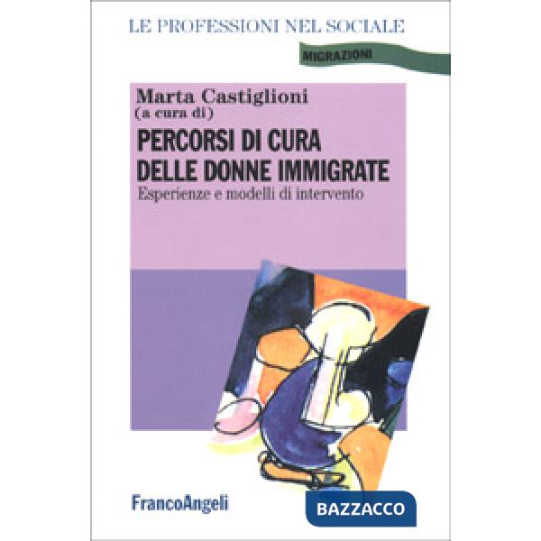 Percorsi di cura delle donne immigrate. Esperienze e modelli di intervento