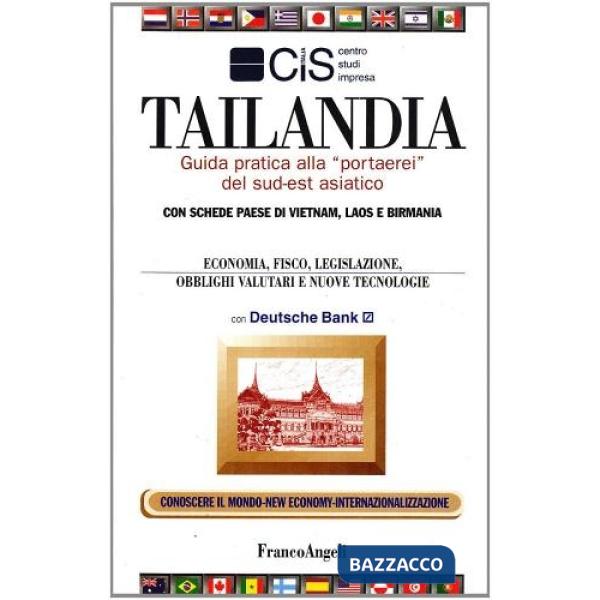 Tailandia. Guida pratica alla "portaerei" del sud-est asiatico. Con schede paese