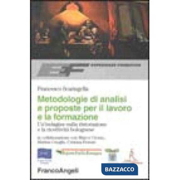 Metodologie di analisi e proposte per il lavoro e la formazione. Un'indagine sul