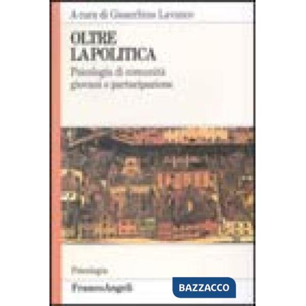 Oltre la politica. Psicologia di comunità, giovani e partecipazione
