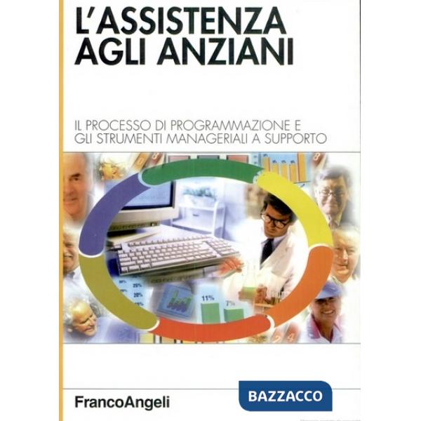 Assistenza agli anziani. Il processo di programmazione e gli strumenti manageria