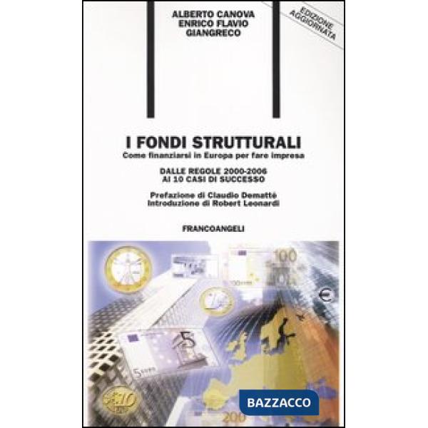 Fondi strutturali. Come finanziarsi in Europa per fare impresa. Dalle regole 200