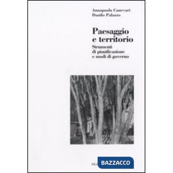 Paesaggio e territorio. Strumenti di pianificazione e modi di governo