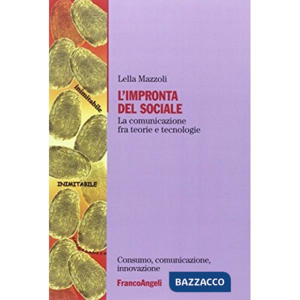 Impronta del sociale. La comunicazione fra teorie e tecnologie (L')