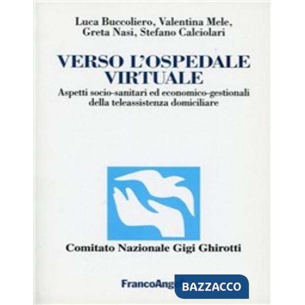Verso l'ospedale virtuale. Aspetti socio-sanitari ed economico-gestionali della 
