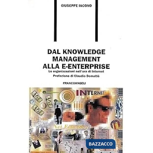 Dal knowledge management alla e-enterprise. Le organizzazioni nell'era di Internet