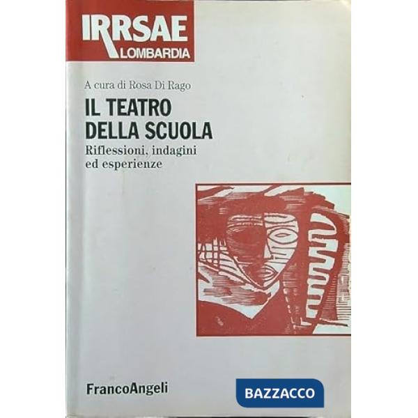 Teatro della scuola. Riflessioni, indagini ed esperienze (Il)