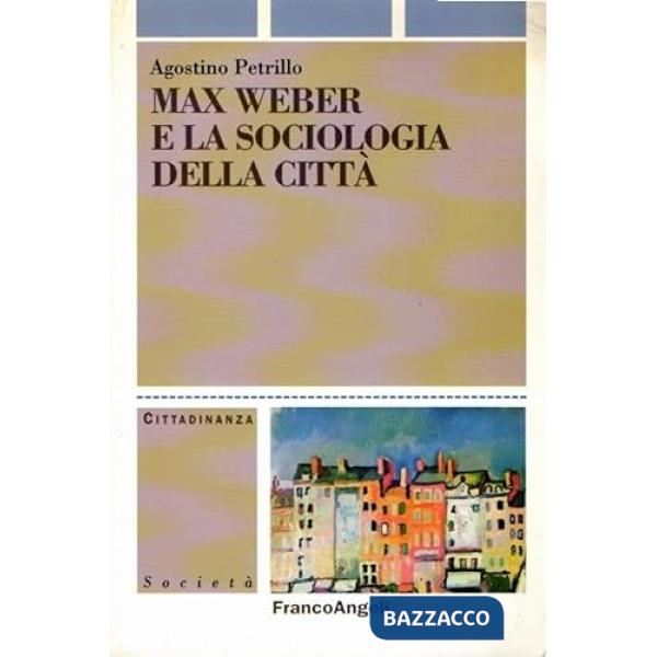 Max Weber e la sociologia della città