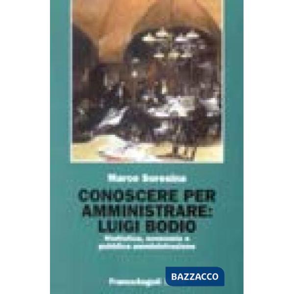 Conoscere per amministrare: Luigi Bodio. Statistica, economia e pubblica amministrazione