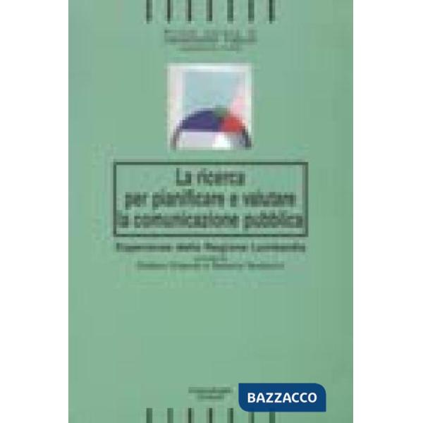 Ricerca per pianificare e valutare la comunicazione pubblica. Esperienze della R