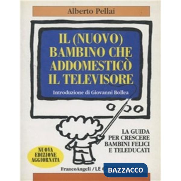 Nuovo bambino che addomesticò il televisore. La guida per crescere bambini felic