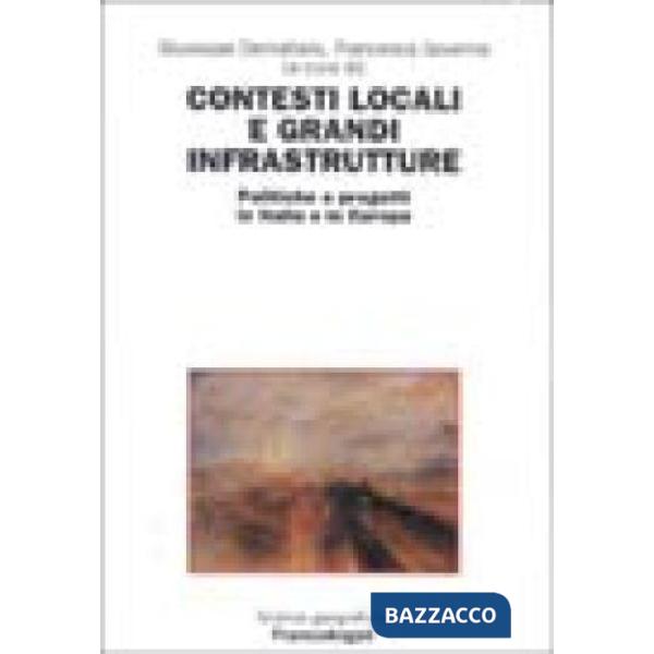 Contesti locali e grandi infrastrutture. Politiche e progetti in Italia e in Eur