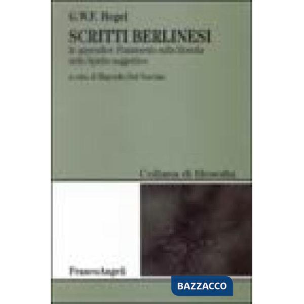 Scritti berlinesi. In appendice: frammento sulla filosofia dello spirito soggett