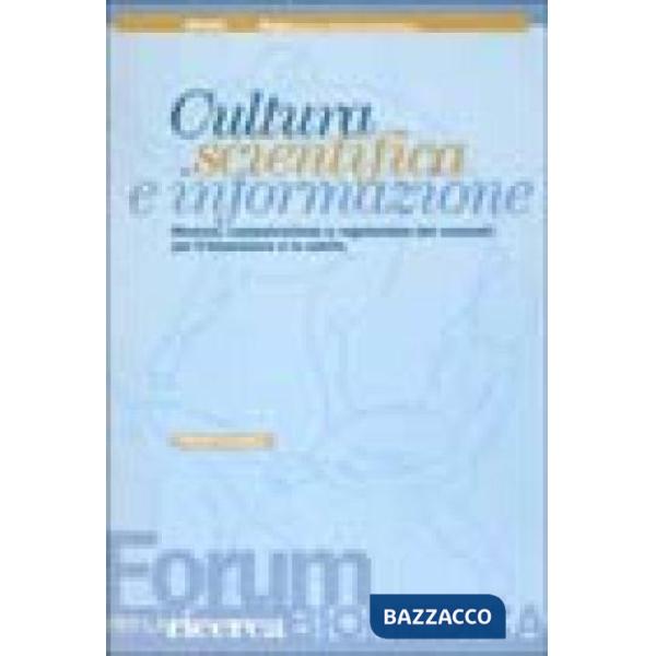 Cultura scientifica e informazione. Ricerca, comunicazione e regolazione dei consumi per il benessere e la salute