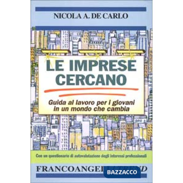 Imprese cercano. Guida al lavoro per i giovani in un mondo che cambia. Con un qu