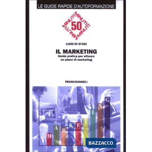 Marketing. Guida pratica per attuare un piano di marketing (Il)