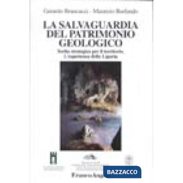 Salvaguardia del patrimonio geologico. Scelta strategica per il territorio. L'es