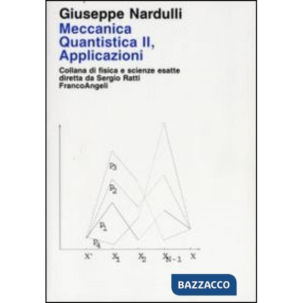 Meccanica quantistica. Vol. 2: Applicazioni