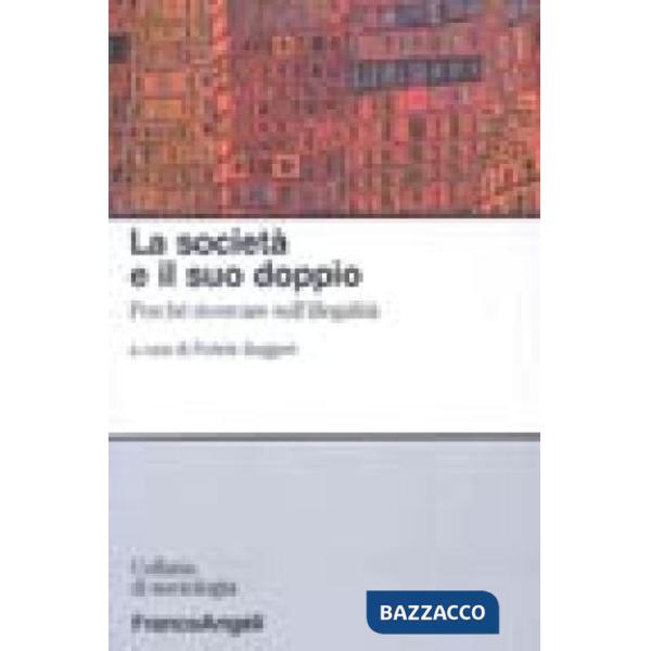 Società e il suo doppio. Perché ricercare sull'illegalità (La)