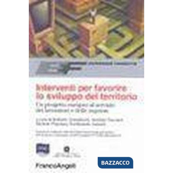 Interventi per favorire lo sviluppo del territorio. Un progetto europeo al servi