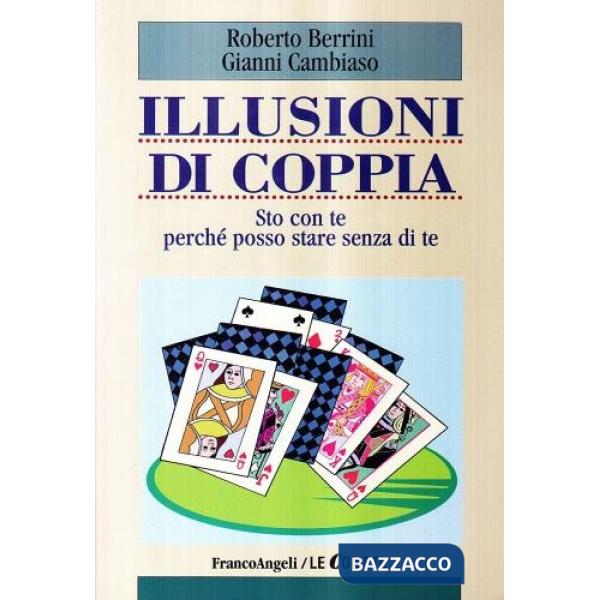 Illusioni di coppia. Sto con te perché posso stare senza di te