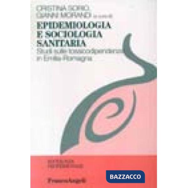 Epidemiologia e sociologia sanitaria. Studi sulle tossicodipendenze in Emilia Ro