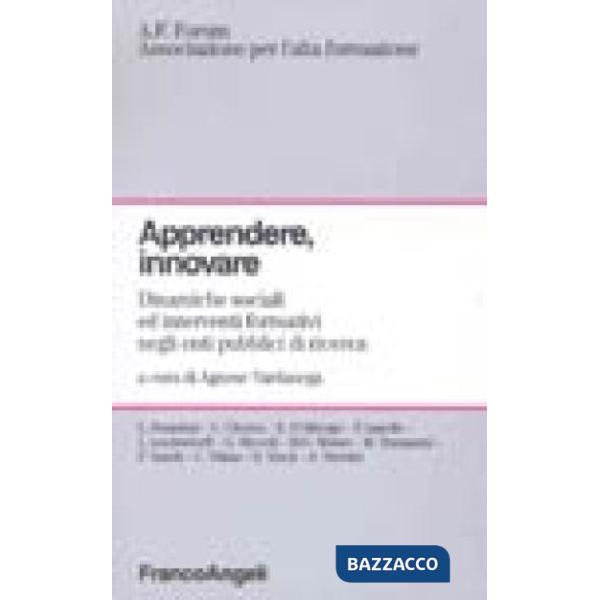 Apprendere, innovare. Dinamiche sociali ed interventi formativi negli enti pubbl