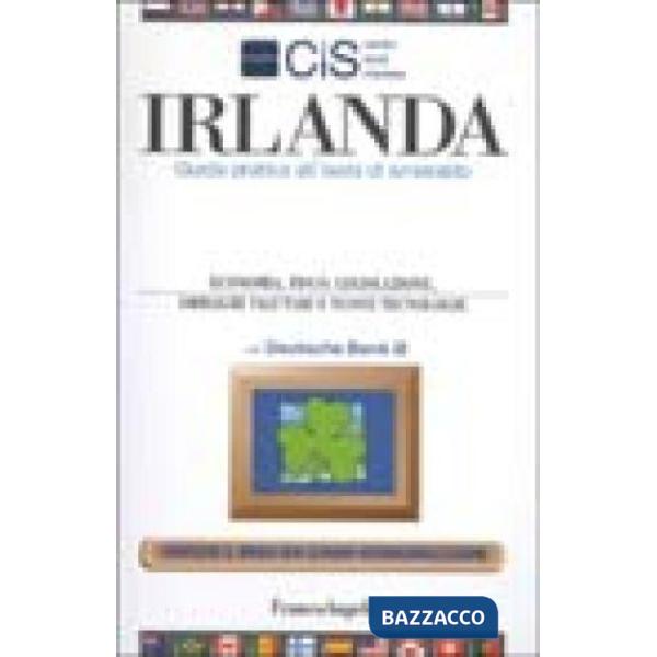 Irlanda. Guida pratica all'isola di smeraldo. Economia, fisco, legislazione, obb