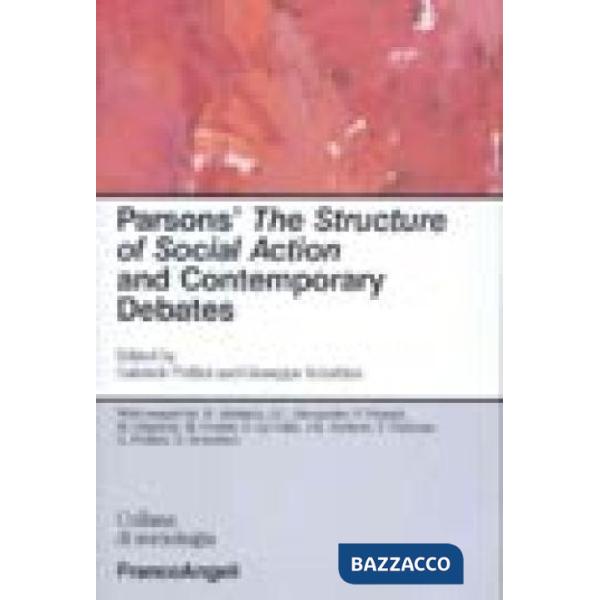 Parsons' The Structure of Social Action and Contemporary Debates