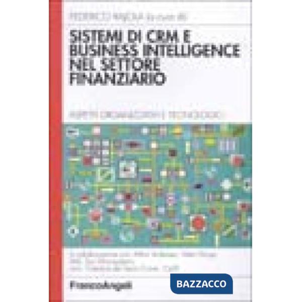 Sistemi di CRM e business intelligence nel settore finanziario. Aspetti organizz
