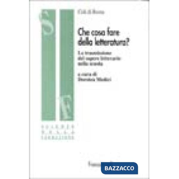 Che cosa fare della letteratura? La trasmissione del sapere letterario nella scu