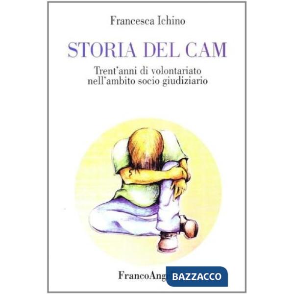 Storia del Cam. Trent'anni di volontariato nell'ambito socio giudiziario
