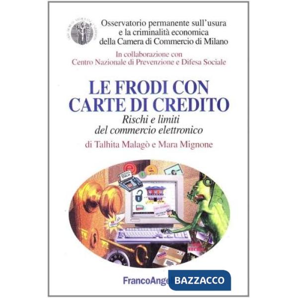 Frodi con carte di credito. Rischi e limiti del commercio elettronico (Le)