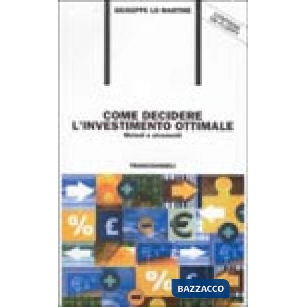 Come decidere l'investimento ottimale. Metodi e strumenti